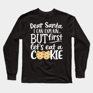 Dear Santa I Can Explain Long Sleeve T-Shirt